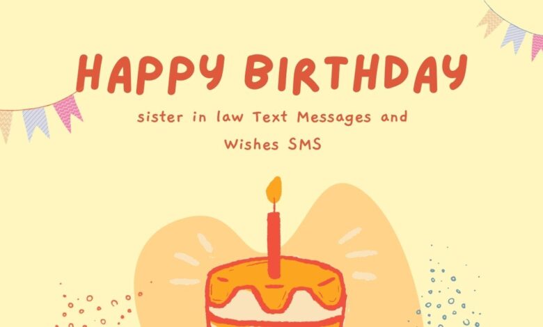 Happy birthday sister in law Text Messages and Wishes SMS