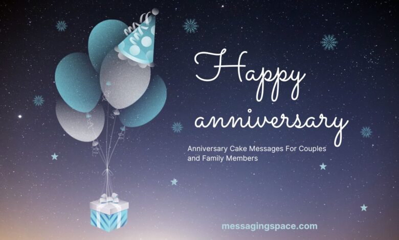 Anniversary Cake Messages For Couples and Family Members