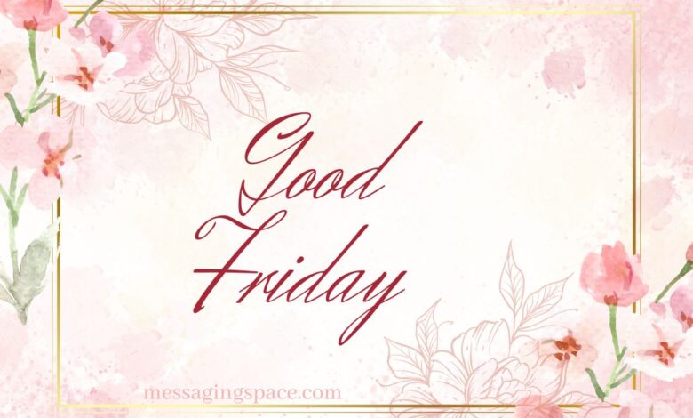 Funny & Deep Good Friday Greetings & Quotes for Lover